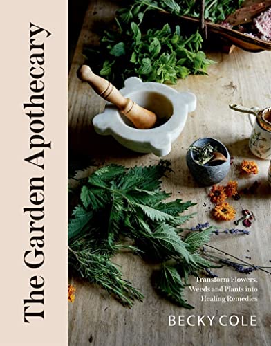 The Garden Apothecary: Transform Flowers, Weeds and Plants into Healing Remedies von Hardie Grant Books (UK)