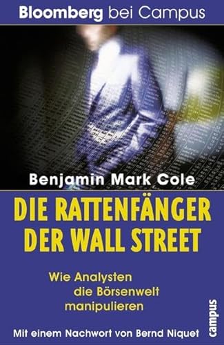 Die Rattenfänger der Wall Street: Wie Analysten die Börsenwelt manipulieren (Bloomberg bei Campus) von Campus Verlag