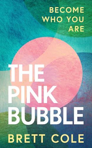 The Pink Bubble: Become Who You Are von The Book Reality Experience