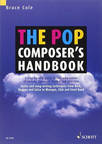 The Pop Composer's Handbook: A step-by-step guide to the composition of melody, harmony, rhythm and structure. Lehrerband.