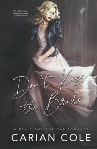 Don't Kiss the Bride: An Age Gap, Marriage of Convenience Romance (Special Edition Hard Cover) von Independently published