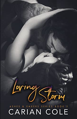 Loving Storm (Ashes & Embers, Band 5)