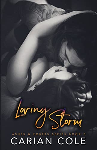 Loving Storm (Ashes & Embers, Band 5) von CREATESPACE