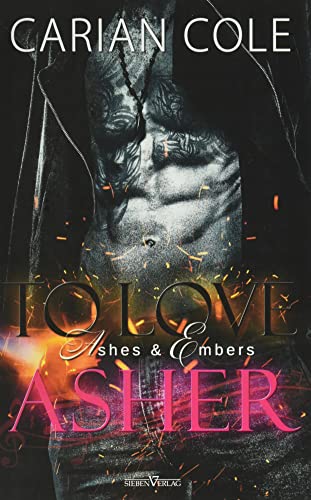 To Love Asher (Ashes & Embers) von Sieben-Verlag