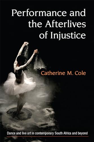 Performance and the Afterlives of Injustice (Theater: Theory/Text/Performance)