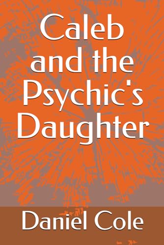 Caleb and the Psychic's Daughter (Caleb Carlson Series, Band 3) von Independently published