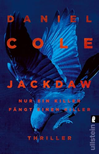 Jackdaw: Thriller | Popkornkino in Buchformat - der neue Thriller von Bestsellerautor Daniel Cole von Ullstein Taschenbuch