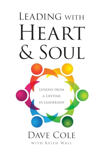 Leading with Heart and Soul: Lessons from a Lifetime in Leadership von Illumify Media