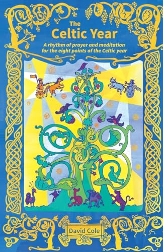 The Celtic Year: A rhythm of prayer and meditation for the eight points of the Celtic year