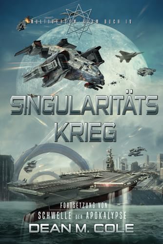 Singularitätskrieg: Science Fiction Thriller (Multiversum-Raum, Buch Vier)