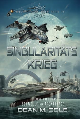 Singularitätskrieg: Science Fiction Thriller (Multiversum-Raum, Buch Vier)