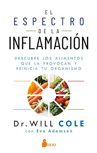 El espectro de la inflamación: Descubre los alimentos que la provocan y reinicia tu organismo El espectro de la inflamación: Descubre los alimentos que la provocan y reinicia tu organismo
