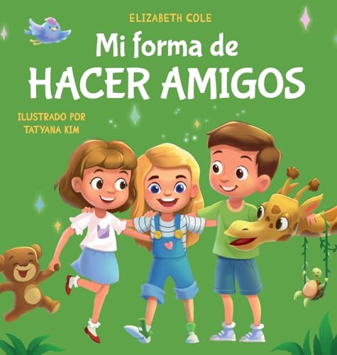 Mi forma de hacer amigos: Libro para niños sobre la amistad, la inclusión y las habilidades sociales (Sentimientos de los niños) (My Way: Social Emotional Books for Kids) von Elizabeth Cole