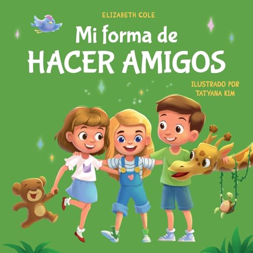 Mi forma de hacer amigos: Libro para niños sobre la amistad, la inclusión y las habilidades sociales (Sentimientos de los niños) (My way: Social Emotional Books for Kids) von ELISABETH COLE