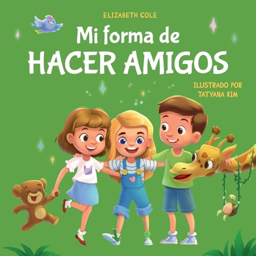 Mi forma de hacer amigos: Libro para niños sobre la amistad, la inclusión y las habilidades sociales (Sentimientos de los niños) (My way: Social Emotional Books for Kids) von Elizabeth Cole