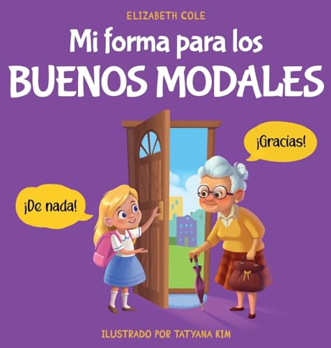 Mi forma para los buenos modales: Un libro infantil sobre modales, etiqueta y comportamiento que enseña habilidades sociales, respeto y amabilidad a ... (My Way: Social Emotional Books for Kids)
