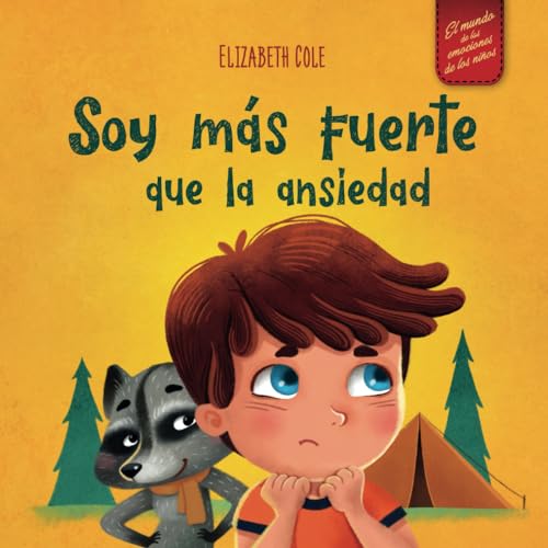 Soy más fuerte que la ansiedad: Libro infantil sobre la superación de las preocupaciones, el estrés y el miedo (El mundo de las emociones de los niños) (World of Kids Emotions)