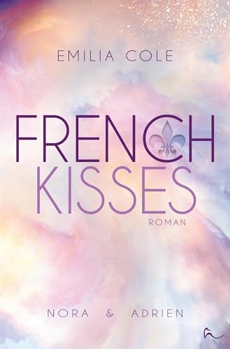 French Kisses: Nora & Adrien (State Love) von tolino media