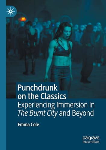 Punchdrunk on the Classics: Experiencing Immersion in The Burnt City and Beyond von Palgrave Macmillan