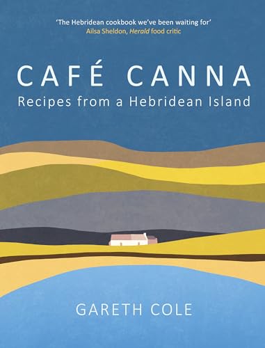 Cafe Canna: Recipes from a Hebridean Island von Birlinn Ltd