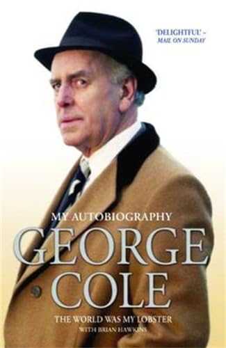 George Cole: The World Was My Lobster