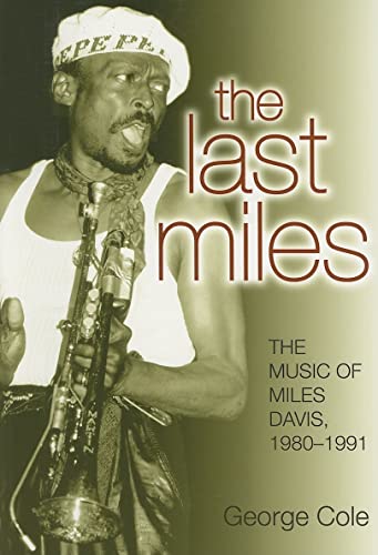 The Last Miles: The Music of Miles Davis, 1980-1991 (Jazz Perspectives)