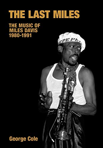 The Last Miles: The Music of Miles Davis, 1980-1991 (Popular Music History)