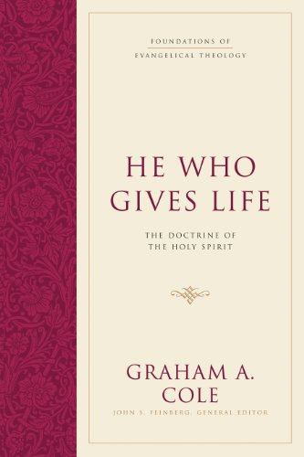 He Who Gives Life: The Doctrine of the Holy Spirit (Foundations of Evangelical Theology) von Crossway Books