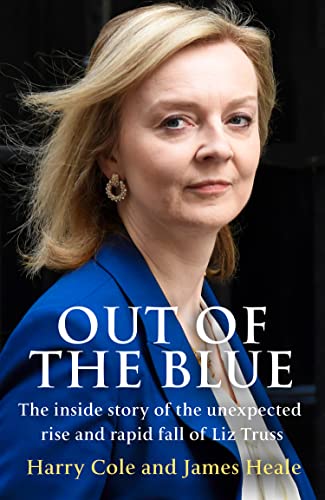 Out of the Blue: The inside story of the unexpected rise and rapid fall of Liz Truss von Harper Collins Publ. UK