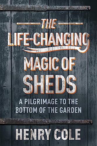 The Life-Changing Magic of Sheds von Quercus