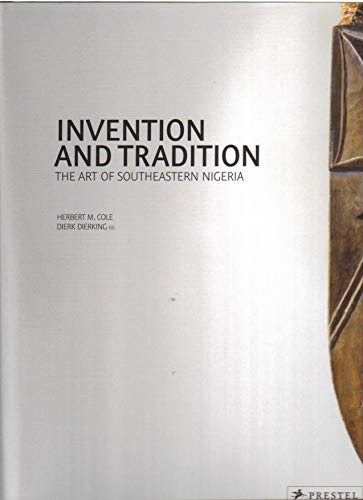 Invention and Tradition: The Art of Southeastern Nigeria. Galerie Aussereuropäische Kunst Dierking von Prestel