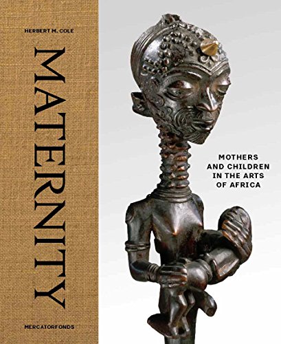 Maternity: Mothers and Children in the Arts of Africa (Agrarian Studies)