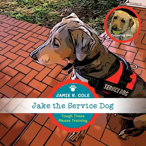 Jake the Service Dog Book 2: Tough Times Means Training von Gatekeeper Press