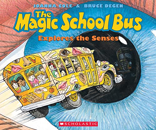 The Magic School Bus Explores the Senses The Magic School Bus Explores the Senses