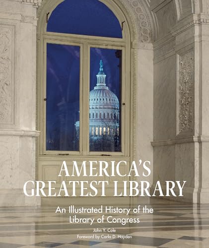 America's Greatest Library: An Illustrated History of the Library of Congress America's Greatest Library: An Illustrated History of the Library of Congress von Giles