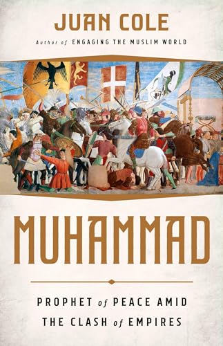 Muhammad: Prophet of Peace Amid the Clash of Empires