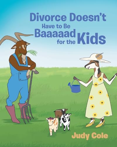 Divorce Doesn't Have to Be Baaaaad for the Kids von Page Publishing