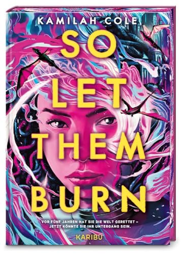 So Let Them Burn: Epische #enemiestolover Drachen-Fantasy mit exklusivem Farbschnitt und Character Card im Wendedesign in der ersten Auflage von Karibu
