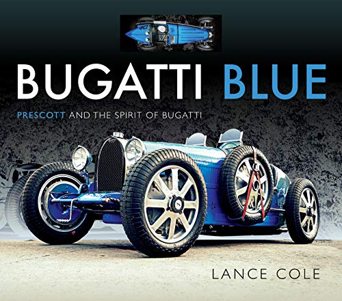 Bugatti Blue: Prescott and the Spirit of Bugatti von Pen and Sword Transport