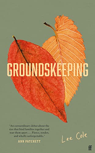 Groundskeeping: 'An extraordinary debut' ANN PATCHETT (Biogrpahical fiction) von Faber & Faber