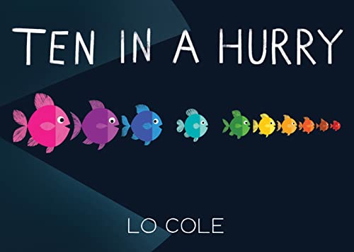 Ten in a Hurry: An Interactive Colors and Counting Book for Toddlers Ten in a Hurry: An Interactive Colors and Counting Book for Toddlers