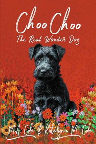 Choo Choo: The Real Wonder Dog von Inkwill Publications