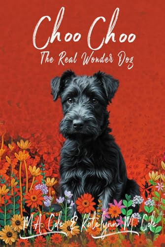 Choo Choo: The Real Wonder Dog von Inkwill Publications