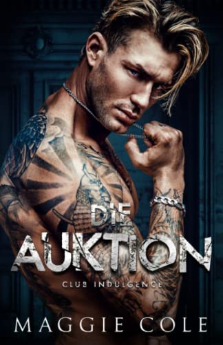 Die Auktion: Club Indulgence Buch Eins (Club Indulgence Duet, Band 1)