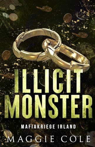 Illicit Monster: Dunkle Mafia Romanze (Mafiakriege Irland, Band 4)