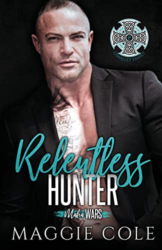 Relentless Hunter: A Dark Mafia Romance (Mafia Wars Book Ten)