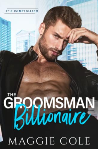 The Groomsman Billionaire: A Love at First Sight Billionaire Romance (It's Complicated, Band 5)
