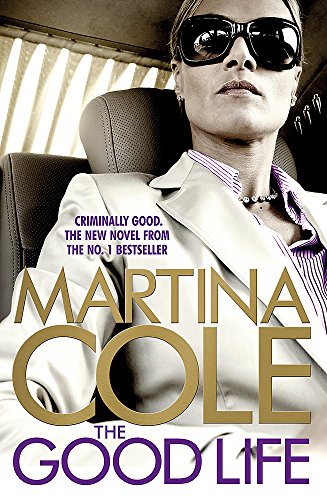 The Good Life: A powerful crime thriller about a deadly love