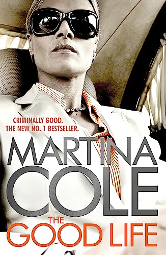The Good Life: A powerful crime thriller about a deadly love