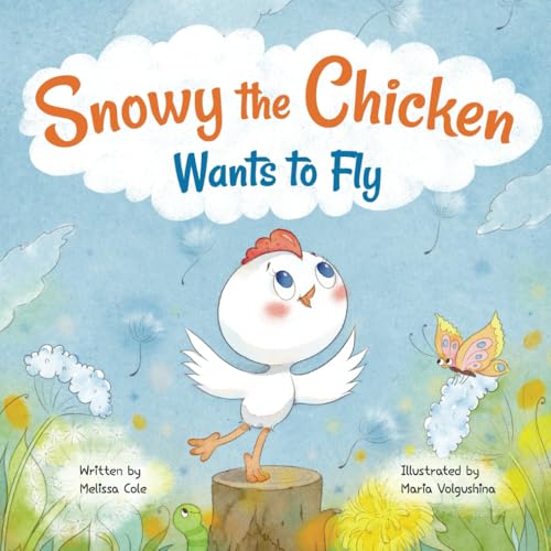 Snowy the Chicken: Wants to Fly von Independently published